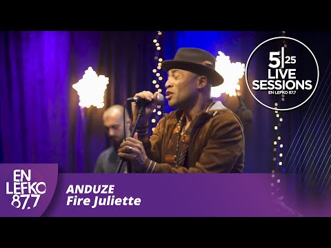 525 Live Sessions: Anduze - Fire Juliette | En Lefko 87.7