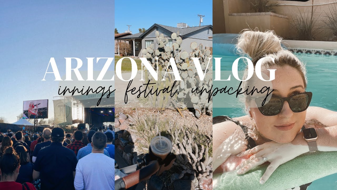ARIZONA VLOG | TRAVELING WITH A BABY, UNPACKING, THE INNINGS FESTIVAL