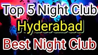 Top 5 Night Club In Hydrabad |Party in Hydrabad| BEST NIGHT CLUBS IN Hydrabad| NIGHTLIFE Hyderabad