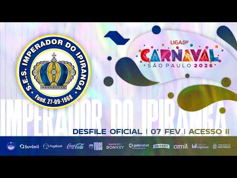 CARNAVAL SP 2026 - IMPERADOR DO IPIRANGA | DESFILE OFICIAL - 07.02.2026