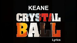 Keane - Crystal Ball ( Lyrics )