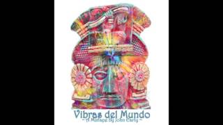~Vibras del Mundo MIX~ (Ft Nicola Cruz, St Germain & Bonobo)
