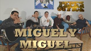 MIGUEL Y MIGUEL EN CONFIANZA CON PEPE - Pepe's Office