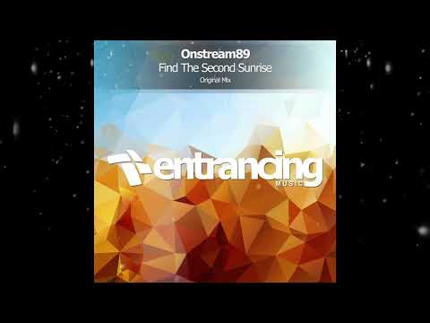 Onstream89 - Find The Second Sunrise (Original Mix) [ Entrancing Music ]