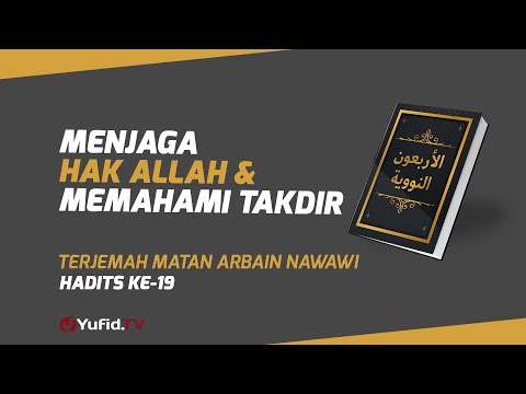 Arbain Nawawi Hadith No. 19: Protecting Allah's Rights and Understanding Destiny