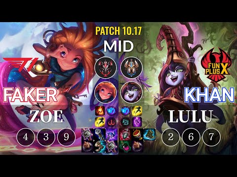 T1 Faker Zoe vs FPX Khan Lulu Mid - KR Patch 10.17