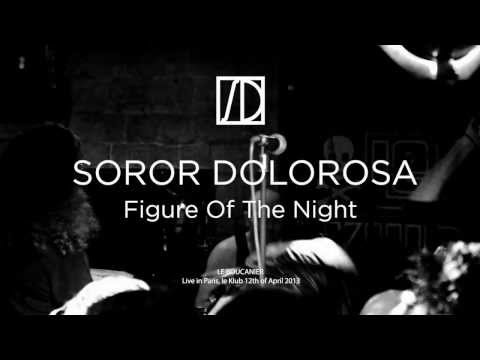 Soror Dolorosa - The Figure of the Night - Official video, live @ Boucanier,  Paris - Le Klub
