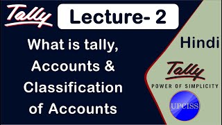 Introduction to Tally ERP 9 and What is Accounts & Classification of Account Lecture 2