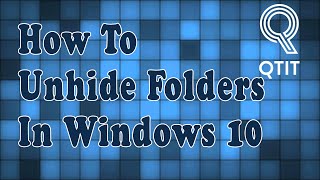 How To Unhide Folders In Windows 10