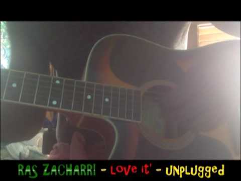 Ras Zacharri Love it Unplugged