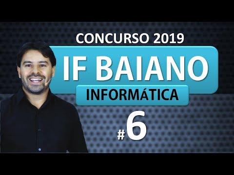 Concurso IF BAIANO 2019 | Aula 6 de informática