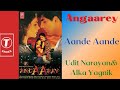 Aande Aande - Angaarey (1998) - Udit Narayan & Alka Yagnik