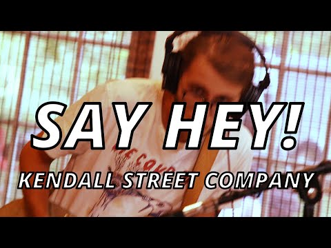 Kendall Street Company - Say Hey! (Official Video)