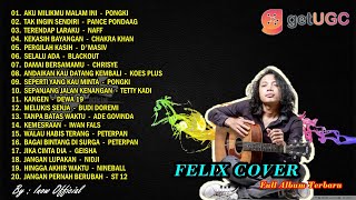 Download lagu FELIX FULL ALBUM TERBARU 2021 l AKU MILIKMU MALAM INI mp3