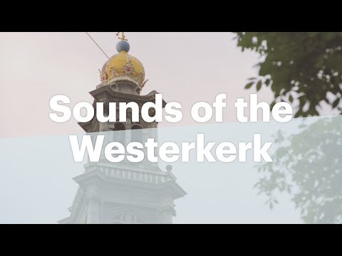 The reassuring sounds of the Westerkerk | Anne Frank House | Secret Annex