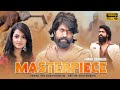 MASTERPIECE Superhit Hindi Dubbed Full Romantic Movie Yash Shanvi Srivastava South Movie