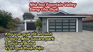 Nhà hot ở Fountain Valley đang cho thuê | Khu vực quá tốt vị trí thuận tiện gần park và khu Bolsa