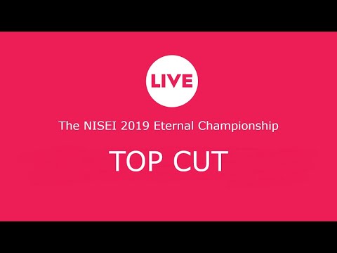 2019 NISEI Eternal Championship - TOP CUT
