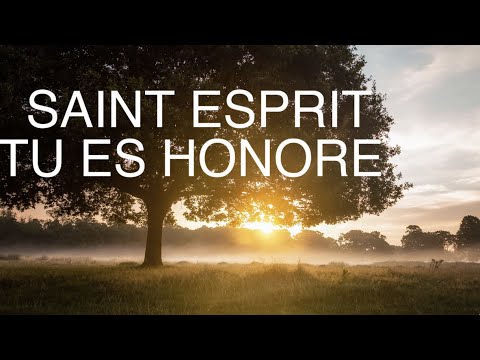 SAINT ESPRIT TU ES HONORE