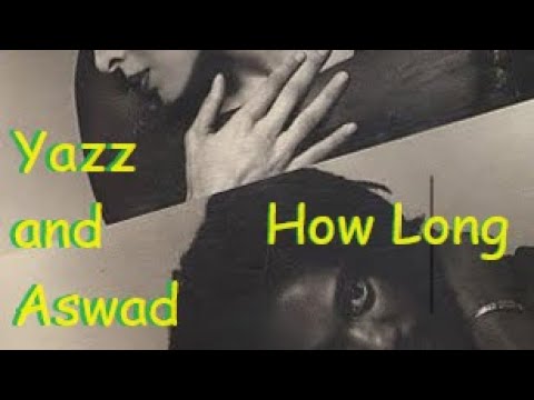 Yazz & Aswad ~ How Long