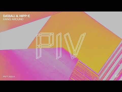 Djebali & Hipp-E - Hang Around [PIV057]