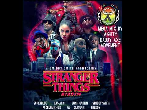 Stranger Things Riddim Mega Mix Mighty Daddy Axe Movement ( 2023 Soca)-Smiddy Smith