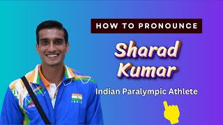 How to pronounce Sharad Kumar