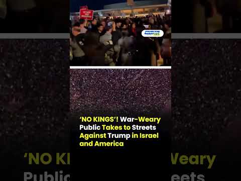 ‘NO KINGS’! War Weary Public Takes to Streets Against Trump in Israel and America