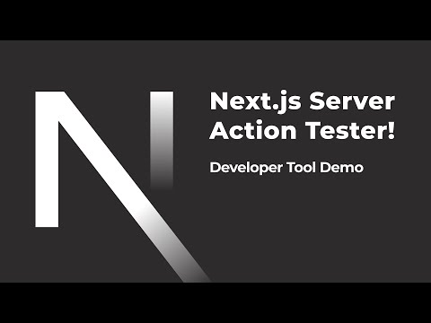 Next.js Server Action Tester Video