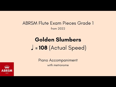 ABRSM Flute Grade 1, Golden Slumbers ♩= 108 (Actual Speed) Piano Accompaniment with metronome