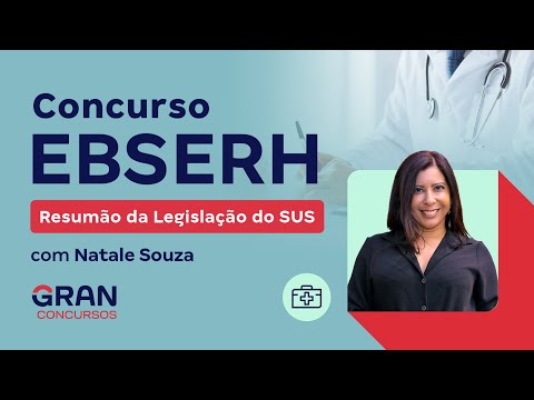 Concurso EBSERH: Resumão da Legislação do SUS com Natale Souza