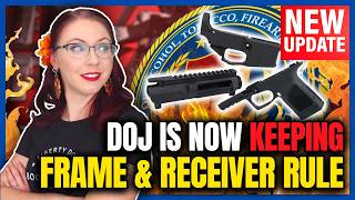 DOJ Announces They're KEEPING Frame & Receiver Rule