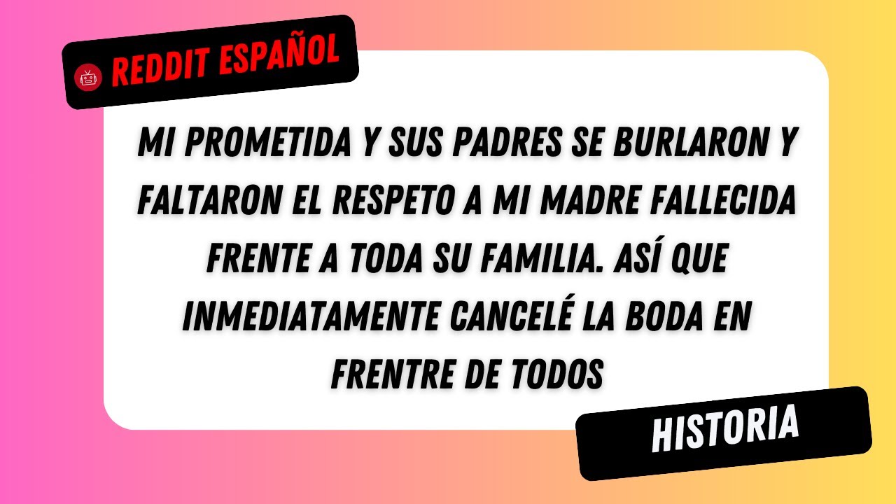 Mi prometida y sus padres se burlaron y faltaron el respeto a mi madre fallecida así que cancelé