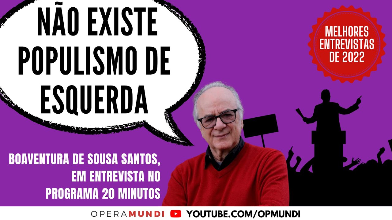 Boaventura de Sousa Santos: não existe populismo de esquerda - Cortes 20 Minutos