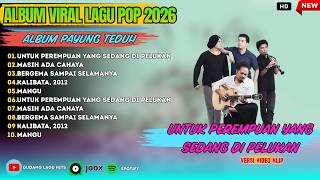 Download lagu ( ALBUM LAGU POP POPULER VIRAL HITS 2026 ) Untuk Perempuan Yang Sedang Di Pelukan mp3 Download lagu ( ALBUM LAGU POP POPULER VIRAL HITS 2026 ) Untuk Perempuan Yang Sedang Di Pelukan mp3