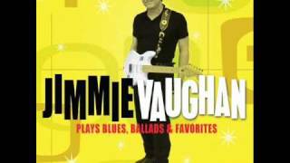 Jimmie Vaughan-I'm Leaving it up to you.wmv