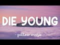 Die Young - Kesha (Lyrics) 🎵