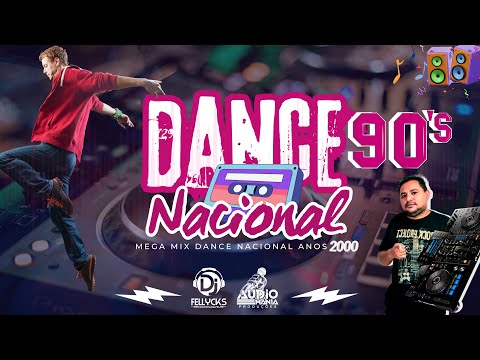 DANCE NACIONAL ANOS 2000 - DJ FELLYCKS INCOMPARÁVEL