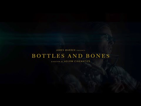 James Warren - Bottles & Bones (Official Music Video)