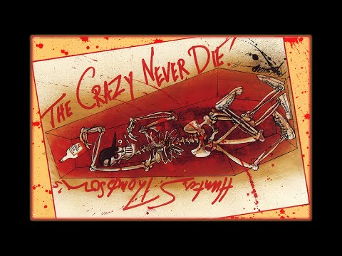 The Crazy Never Die: Hunter S. Thompson in Rare 1988 Documentary