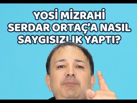 Josi Mizrahi Serdar Ortaç'a Neden Yaylım Ateşi Açtı?
