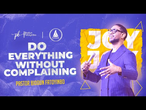 Do Everything Without Complaining | Pastor Biodun Fatoyinbo | DPE 04-08-2022
