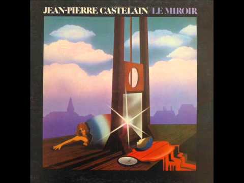 Jean-Pierre Castelain - Le Miroir
