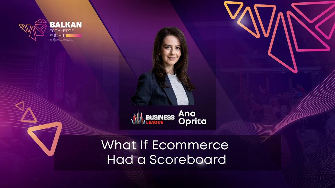 “What If eCommerce Had a Scoreboard” with Ana Oprita from Business League