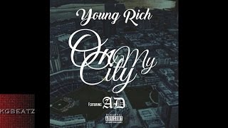 Young Rich ft. AD - On My City [Prod. By Official] [New 2017]