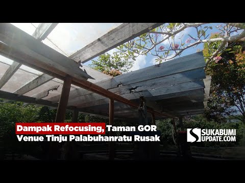 Dampak Refocusing, Taman GOR Venue Tinju Palabuhanratu Rusak