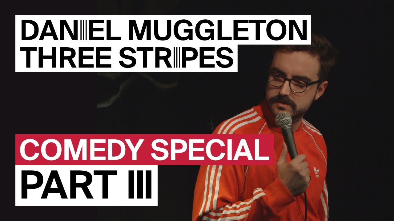 3 Stripes - Daniel Muggleton [Part 3/3] Stand-Up Comedy Special (2020)