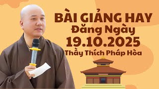 Bài Giảng Hay Đăng Ngày 19.10.2025 Cách Tăng Phước Đức | Thầy Thích Pháp Hòa Canada