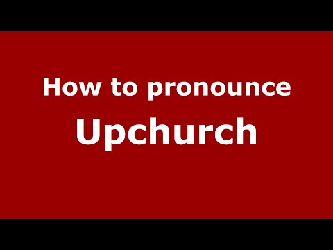 How to pronounce Upchurch