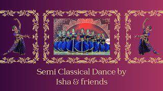 Semi Classical Dance performance by Isha and friends!